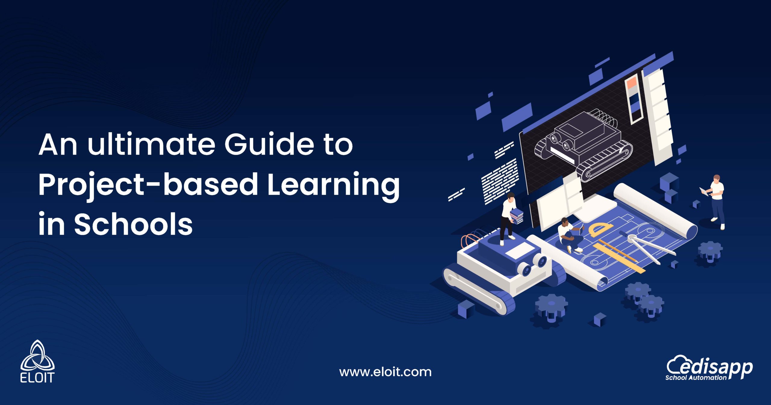 An Ultimate Guide to Project-based Learning in Schools